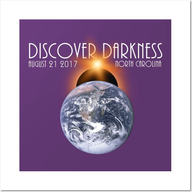 Discover Darkness - Path of Totality North Carolina - Total Solar Eclipse 2017 T-Shirt Wall Art by BlueTshirtCo